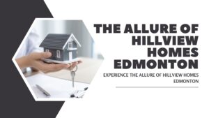 Hillview Homes Edmonton