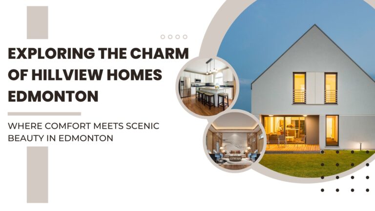 Exploring the Charm of Hillview Homes Edmonton